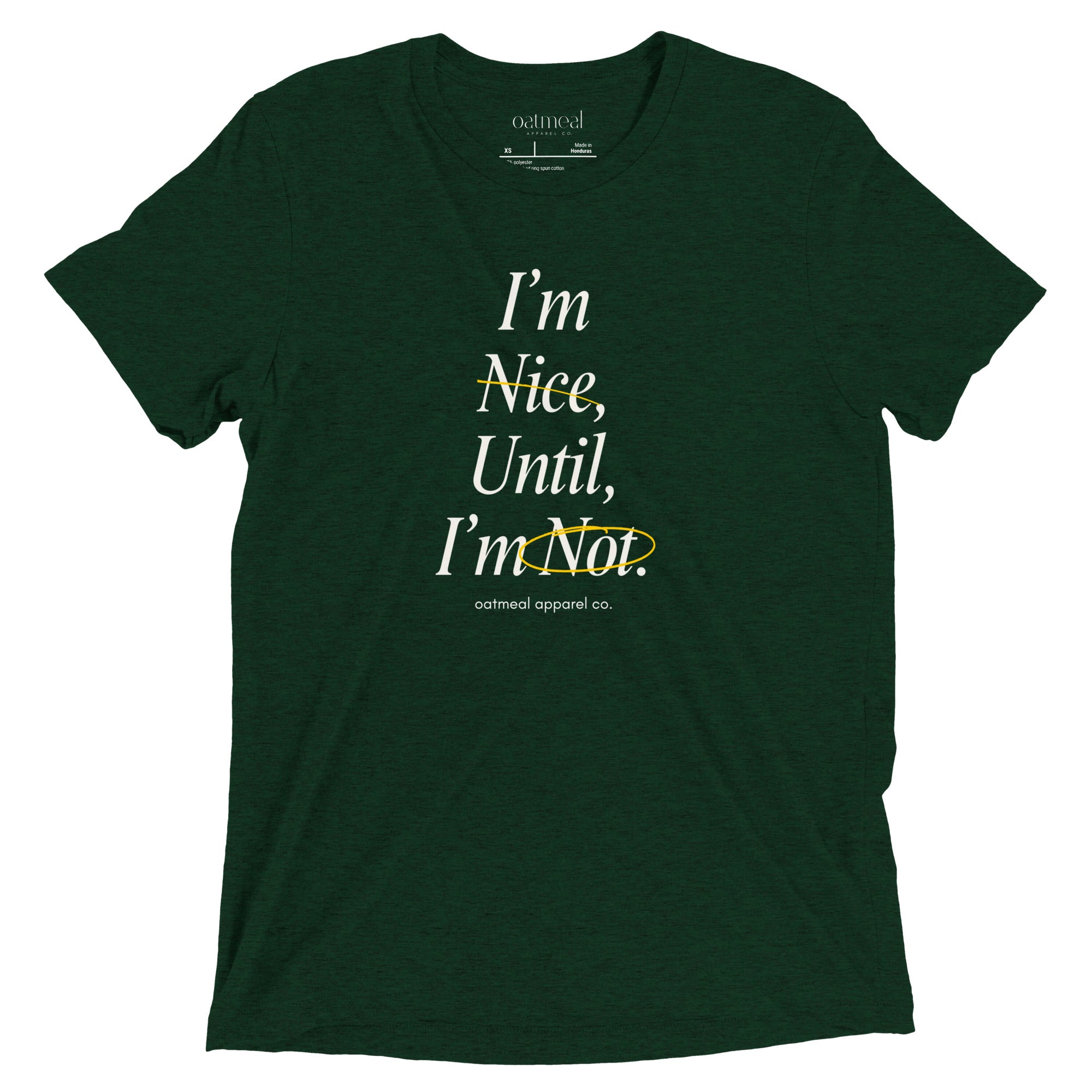 Green t-shirt with text 'I'm Nice Until, I'm Not' on a white background at OA co.