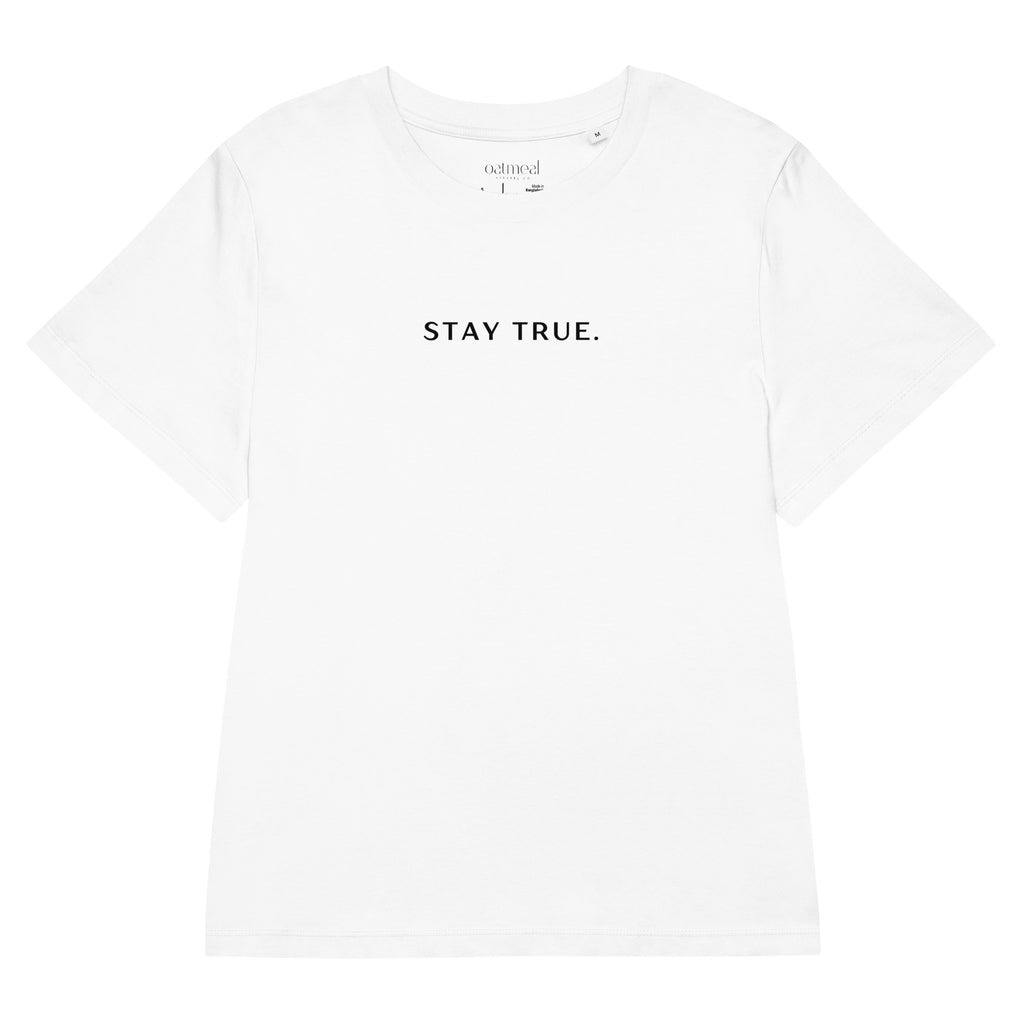 White t-shirt with 'STAY TRUE.' text on a white background at Oatmeal Apparel Co.