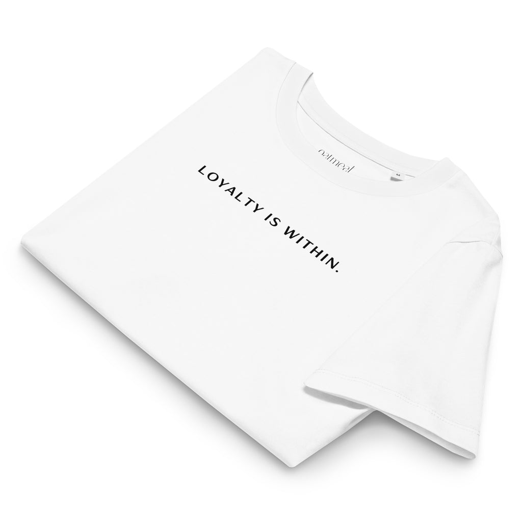 White t-shirt with 'LOYALTY IS WITHIN.' text on a white background at Oatmeal Apparel Co.